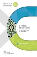 El Yo En La Comunicacion. La Identidad Que Se Comunica