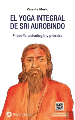 Bertrand.pt - El Yoga Integral De Sri Aurobindo