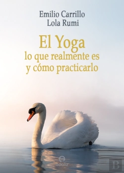 Bertrand.pt - El Yoga: Lo Que Realmente Es Y Cómo Practicarlo