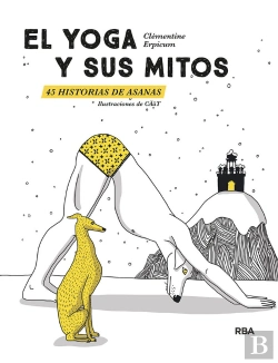 Bertrand.pt - El Yoga Y Sus Mitos. 45 Historias De Asanas