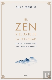 El Zen Y El Arte De La Felicidad