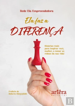 Bertrand.pt - Ela Faz A Diferença: Histórias Reais Para Inspirar Você, Mulher, A Tomar As Rédeas Da Sua Vida