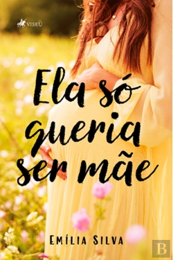 Bertrand.pt - Ela Só Queria Ser Mãe