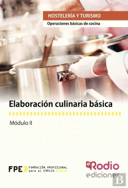 Bertrand.pt - Elaboración Culinaria Básica (Mf0256_1). Operaciones Básicas De Cocina (Hotr0108)