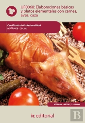 Elaboraciones Basicas Y Platos Elementales Con Carnes, Aves Y Caza 