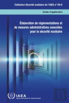 Elaboration De Reglementations Et De Mesures Administratives Associees Pour La Securite Nucleaire