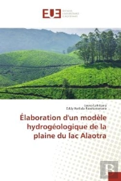 Elaboration D'Un Modele Hydrogeologique De La Plaine Du Lac Alaotra