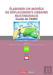Elaborer Un Modele De Deplacements Urbains Multimodaux ; Guide De L'Amo