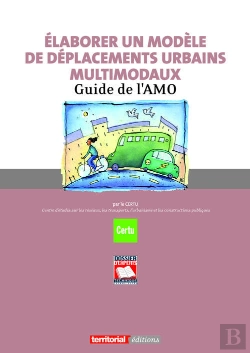 Bertrand.pt - Elaborer Un Modele De Deplacements Urbains Multimodaux ; Guide De L'Amo
