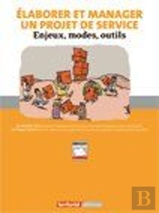 Élaborer Un Projet De Service ; Enjeux, Modes, Outils