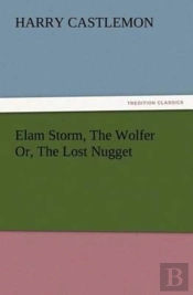 Elam Storm, The Wolfer Or, The Lost Nugget