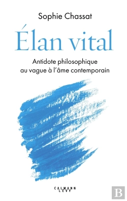 Bertrand.pt - Élan Vital : Antidote Philosophique Au Vague À L'Âme Contemporain