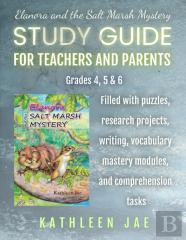 Elanora And The Salt Marsh Mystery Study Guide For Teachers And Parents