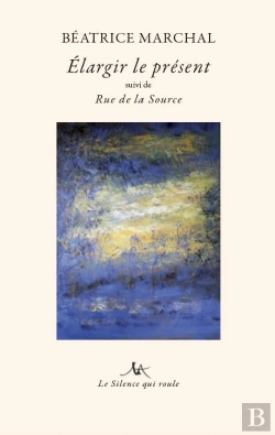 Bertrand.pt - Elargir Le Present - Suivi De Rue De La Source
