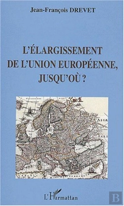 Bertrand.pt - Elargissement (Drevet) De L'Union Europeenne Jusqu'Ou?