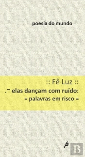 Elas Dançam com Ruído - Palavras em Risco