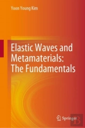 Elastic Waves And Metamaterials: The Fundamentals
