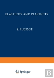 Elasticity And Plasticity / Elastizitat Und Plastizitat