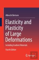 Elasticity And Plasticity Of Large Deformations