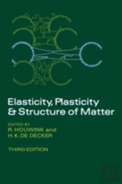 Elasticity, Plasticity And Structure Of Matter