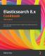 Elasticsearch 8.X Cookbook