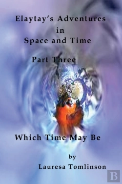 Bertrand.pt - Elaytay'S Adventures In Space And Time - (Pt3) Which Time May Be