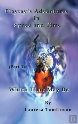 Bertrand.pt - Elaytay'S Adventures In Space And Time - (Pt3) Which Time May Be