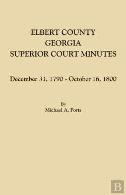 Bertrand.pt - Elbert County, Georgia, Superior Court Minutes