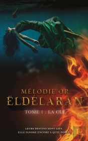 Eldelaran T.1 : La Clé