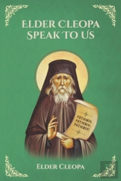 Elder Cleopa Speak To Us