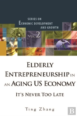 Bertrand.pt - Elderly Entrepreneurship In An Aging Us Economy: It'S Never Too Late