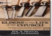 Elders In The Life Of The Church Â€“ Rediscovering The Biblical Model For Church Leadership