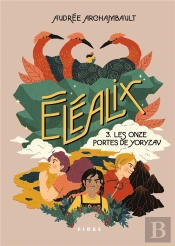 Eléalix Tome 3 : Les Onze Portes De Yoryzav