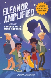 Eleanor Amplified And The Trouble With Mind Control