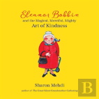 Eleanor Bobbin And The Magical, Merciful, Mighty Art Of Kindness