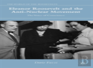 Eleanor Roosevelt And The Anti-Nuclear Movement