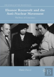 Eleanor Roosevelt And The Anti-Nuclear Movement