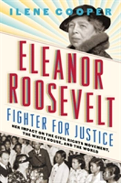 Eleanor Roosevelt, Fighter For Justice: