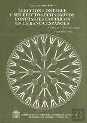 Elección Contable Y Sus Efectos Económicos. Contrastes Empíricos En La Banca Española
