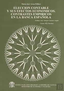 Bertrand.pt - Elección Contable Y Sus Efectos Económicos. Contrastes Empíricos En La Banca Española