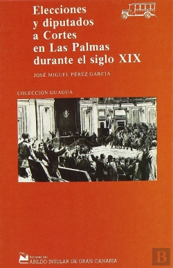 Bertrand.pt - Elecciones A Diputados A Cortes En Las Palmas Durante El Siglo Xix