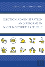 Election Administration And Reforms In Nigeria'S Fourth Republic
