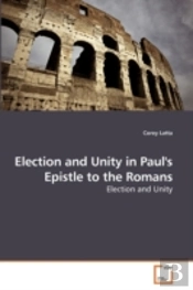 Election And Unity In Paul'S Epistle To