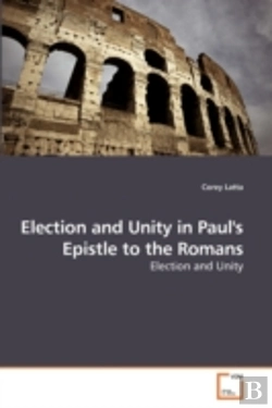 Bertrand.pt - Election And Unity In Paul'S Epistle To
