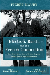 Election, Barth, And The French Connection