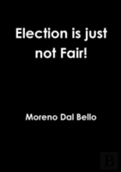 Election Is Just Not Fair!