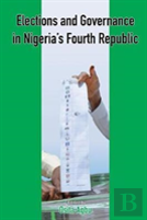 Elections And Governance In Nigeria'S Fourth Republic