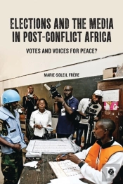 Elections And The Media In Post-Conflict Africa