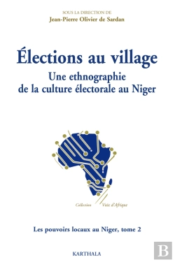 Bertrand.pt - Élections Au Village - Une Ethnographie De La Culture Électorale Au Niger