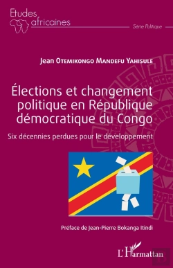 Bertrand.pt - Élections Et Changement Plitique En République Démocratique Du Congo ; Six Décenniers Perdues Pour Le Développement